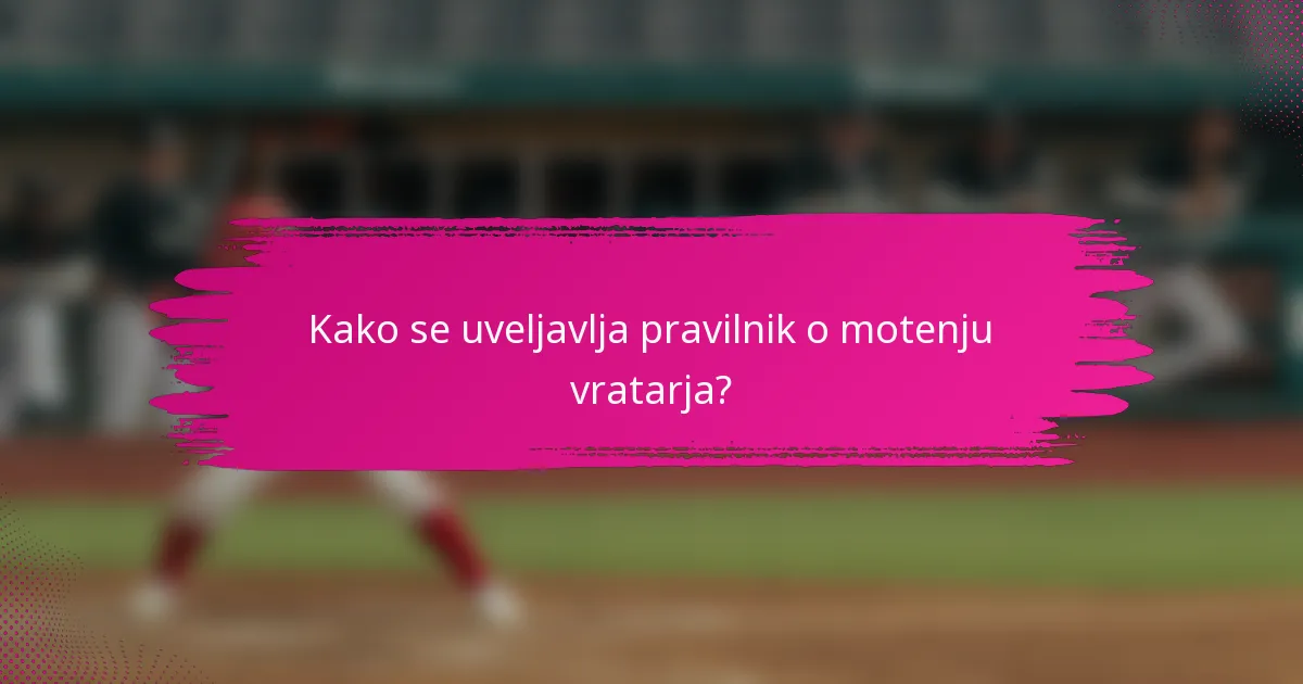 Kako se uveljavlja pravilnik o motenju vratarja?