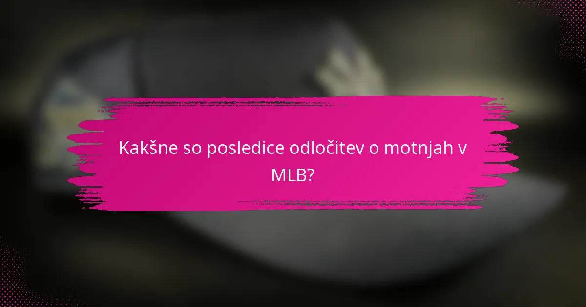 Kakšne so posledice odločitev o motnjah v MLB?