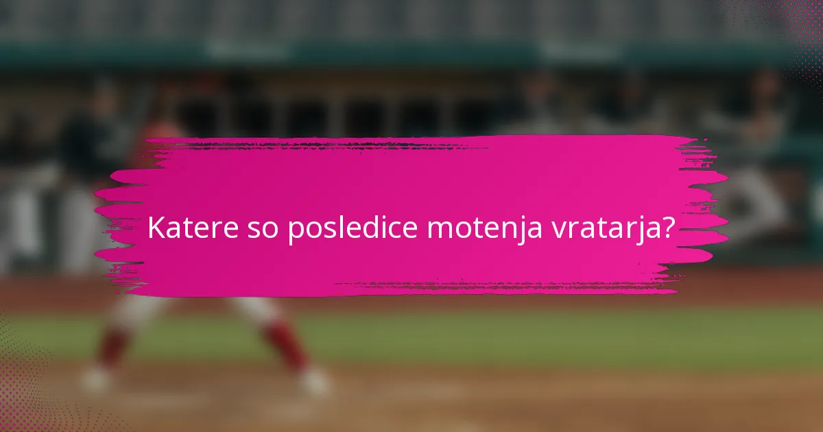 Katere so posledice motenja vratarja?