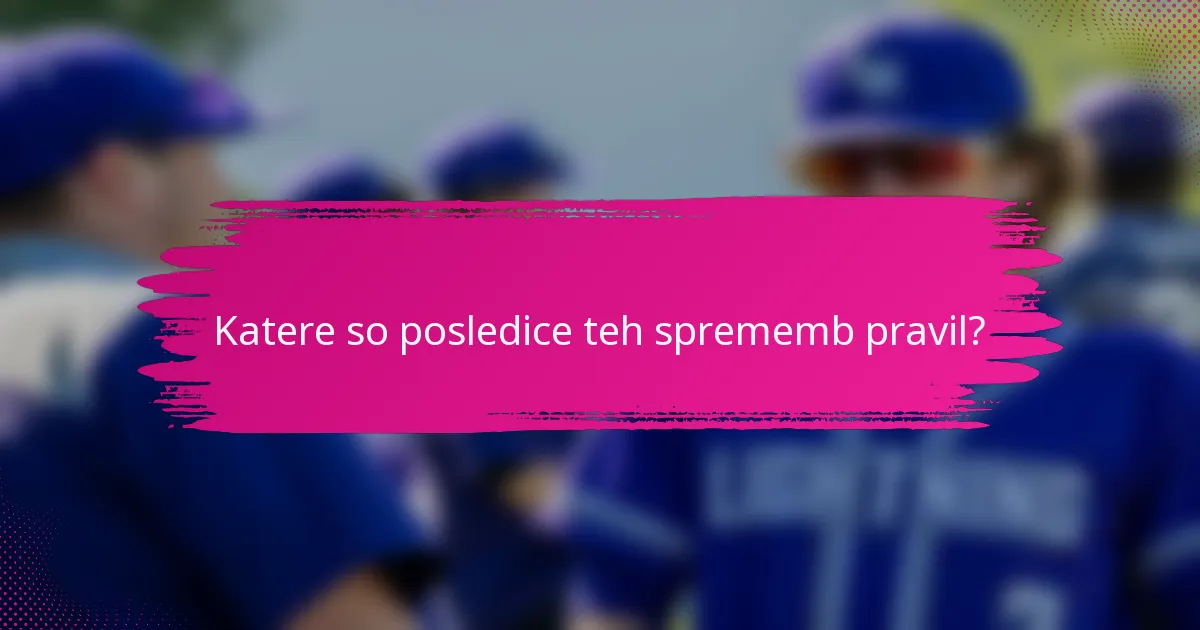 Katere so posledice teh sprememb pravil?