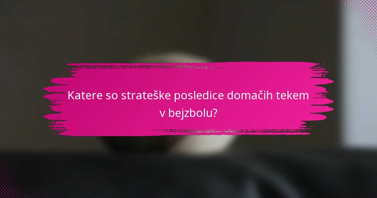 Katere so strateške posledice domačih tekem v bejzbolu?